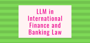 LLM in International Finance and Banking Law